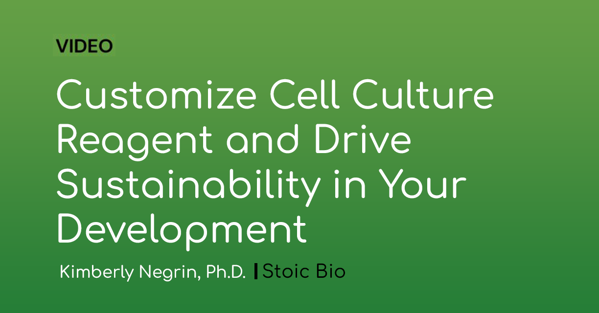 Customize Cell Culture Reagents and Drive Sustainability
